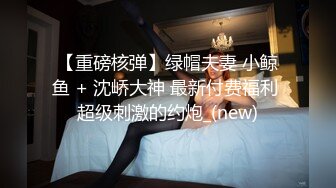 采沙场老板停产一天约炮91网友大屌和粉嫩系美少女在沙场拍动作片